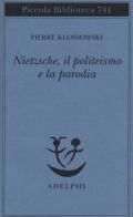 Nietzsche, il politeismo e la parodia