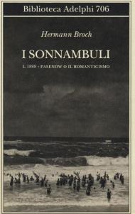 1888: Pasenow o il romanticismo. I sonnambuli. Vol. 1