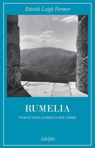 Rumelia. Verso la Grecia del Nord