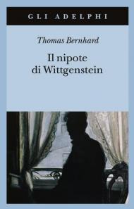 Il nipote di Wittgenstein. Un'amicizia