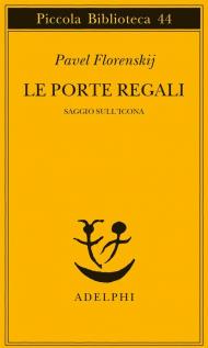 Le porte regali. Saggio sull'icona