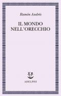 Il mondo nell'orecchio. La nascita della musica nella cultura