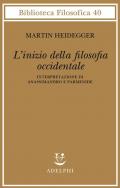 L' inizio della filosofia occidentale. Interpretazione di Anassimandro e Parmenide