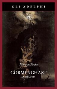 Gormenghast. La trilogia