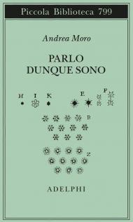 Parlo dunque sono. Istantanee sul linguaggio. Ediz. ampliata