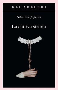 La cattiva strada