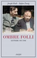 Ombre folli. Lettere 1927-1938