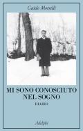 Mi sono conosciuto nel sogno. Diario. Nuova ediz.