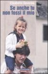 Se Anche Tu Non Fossi Il Mio