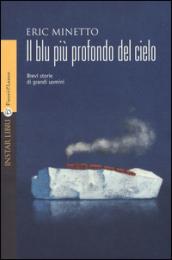 Il blu più profondo del cielo. Brevi storie di grandi uomini