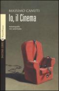 Io, il cinema. Autobiografia non autorizzata