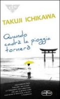 Quando cadrà la pioggia tornerò