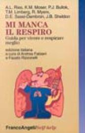 Mi manca il respiro. Guida per vivere e respirare meglio