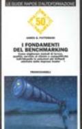 I fondamenti del benchmarking. Come migliorare metodi di lavoro, qualità, servizio al cliente e competitività individuando le soluzioni più brillanti...