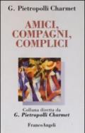 Amici, compagni, complici