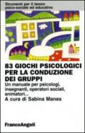 Ottantatré giochi psicologici per la conduzione dei gruppi. Un manuale per psicologi, insegnanti, operatori sociali, animatori...