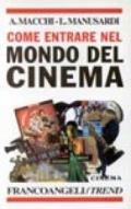 Come entrare nel mondo del cinema. Le professioni del set, le specializzazioni richieste, le scuole da frequentare, i concorsi...