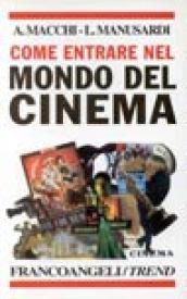 Come entrare nel mondo del cinema. Le professioni del set, le specializzazioni richieste, le scuole da frequentare, i concorsi...