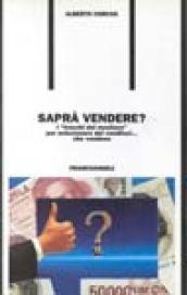 Saprà vendere? I «trucchi del mestiere» per selezionare dei venditori...che vendono