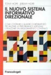 Il nuovo sistema informativo direzionale. Come costruire il quadro per valutare la performance aziendale e realizzare un miglioramento continuo