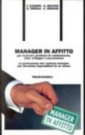 Manager in affitto per risolvere problemi di cambiamento, crisi, sviluppo e successione. La professione del contract manager per diventare imprenditori di se stessi