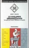 Lo sviluppo organizzativo. Una guida per curare l'efficienza e la qualità