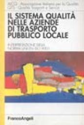 Il sistema qualità nelle aziende di trasporto pubblico locale. Interpretazione della norma UNI EN ISO 9001