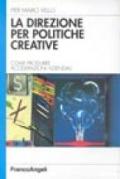 La direzione per politiche creative. Come produrre accelerazioni aziendali