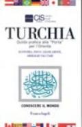 Turchia. Guida pratica alla porta per l'Oriente. Economia, fisco, legislazione, obblighi valutari