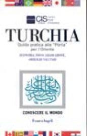 Turchia. Guida pratica alla porta per l'Oriente. Economia, fisco, legislazione, obblighi valutari