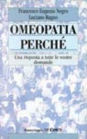 Omeopatia perché. Una risposta a tutte le vostre domande