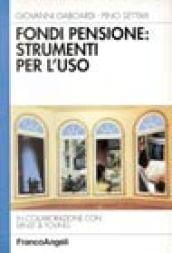 Fondi pensione: strumenti per l'uso