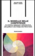 Il modello delle competenze. Un contributo originale per la definizione di un nuovo approccio all'individuo e all'organizzazione...