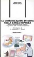 Le comunicazioni interne nella banca-impresa. Metodi e strumenti per lo sviluppo e la gestione delle comunicazioni interne