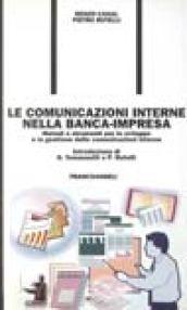 Le comunicazioni interne nella banca-impresa. Metodi e strumenti per lo sviluppo e la gestione delle comunicazioni interne