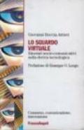 Lo sguardo virtuale. Itinerari socio-comunicativi nella deriva tecnologica