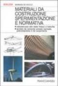 Materiali da costruzione. Sperimentazione e normativa. Calcestruzzo allo stato fresco e indurito. Acciaio da cemento armato normale, precompresso e da carpenteria