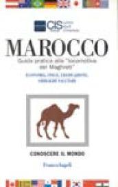 Marocco. Guida pratica alla «Locomotiva del Maghreb». Economia, fisco, legislazione, obblighi valutari