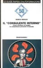 Il consulente interno. Come sfruttare al meglio le competenze presenti in azienda