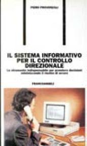 Il sistema informativo per il controllo direzionale. Lo strumento indispensabile per prendere decisioni minimizzando il rischio di errore