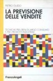 La previsione delle vendite. Tecniche per i beni di largo consumo e per i prodotti industriali