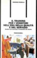 Il training per i venditori nell'era della qualità e del servizio