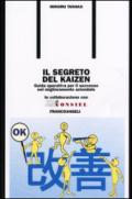 Il segreto del kaizen. Guida operativa per il successo nel miglioramento aziendale