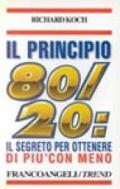 Il principio 80/20. Il segreto per ottenere di più con meno