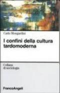 I confini della cultura tardomoderna