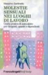 Molestie sessuali nei luoghi di lavoro. Guida pratica di auto-aiuto per dirigenti, quadri e dipendenti