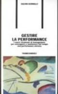 Gestire la performance. I nuovi strumenti di management per conseguire e mantenere nel tempo una performance elevata