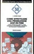 Come effettuare una produzione just-in-time. I nuovi sistemi per ridurre i costi, aumentare la flessibilità e affrontare con successo il cambiamento