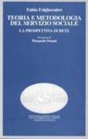 Teoria e metodologia del servizio sociale. La prospettiva di rete