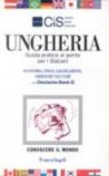 Ungheria. Guida pratica al ponte per i Balcani. Economia, fisco, legislazione, obblighi valutari